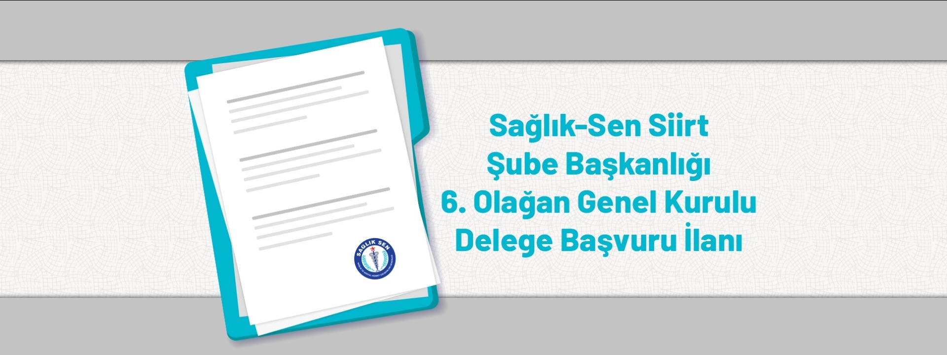 Sağlık-Sen Siirt Şube Başkanlığı 6. Olağan Genel Kurulu Delege Başvuru İlanı